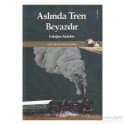 Aslında Tren Beyazdır