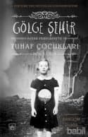GÖLGE ŞEHİR- Bayan Peregrine'in Tuhaf Çocukları