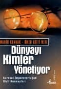 Dünyayı Kimler Yönetiyor / Küresel İmparatorluğun Gizli Kurmayları
