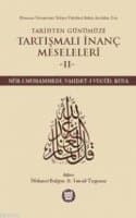 Tarihten Günümüze Tartışmalı İnanç Meseleleri II (Nûr-I Muhammedî, Vahdet-I Vücûd, Rüya)