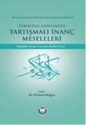 Tarihten Günümüze Tartışmalı İnanç Meseleleri