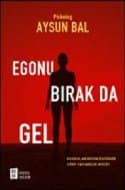 Egonu Bırak da Gel