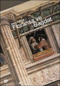 Floransa ve Bağdat - Doğu'da ve Batı'da Bakışın Tarihi