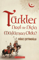 Türkler Nasıl Ve Niçin Müslüman Oldu?