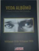 Veda Allbümü: Atatürk'ün Hayata Veda Fotoğrafları (10 Kasım 1938/10 Kasım 1953)