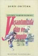Geçmiş Zaman Olur ki. Yaşantımızda Dün ve Bugün (1919-1999)