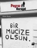 Poyraz Karayel Bir Mucize Olsun
