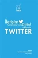Twitter: İletişim Çalışmalarında Dijital Yaklaşımlar