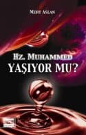 Hz.Muhammed Yaşıyor mu?