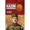 Milli Mücadele Kahramanı Kazım Karabekir
