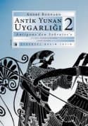 Antik Yunan Uygarlığı 2 "Antigone'den Sokrates'e"