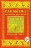 Paganizm - 2: Mezopotamya - Misir