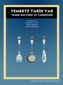 Yemekte Tarih Var - Yemek Kültürü ve Tarihçiliği