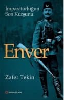 İmparatorluğun Son Kurşunu Enver