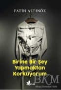 Birine Bir Şey Yapmaktan Korkuyorum