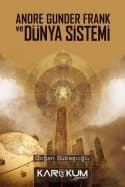 Andre Gunder Frank ve Dünya Sistemi