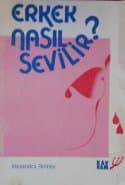 Erkek Nasıl Sevilir?