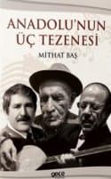 Anadolu’nun Üç Tezenesi