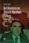 Antikomünizm Ülkücü Hareket Türkeş (Türkiye ve Soğuk Savaş)