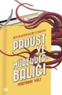 Proust ve Mürekkepbalığı: Okuyan Beynin Bilimi ve Hikayesi