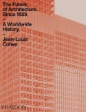 The Future of Architecture Since 1889