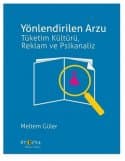 Yönlendirilen Arzu- Tüketim Kültürü, Reklam ve Psikanaliz
