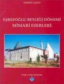 Eşrefoğlu Beyliği Dönemi Mimari Eserleri