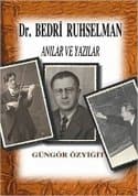 Dr. Bedri Ruhselman / Anılar ve Yazılar