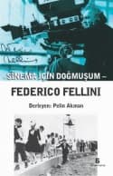 Federico Fellini: Sinema İçin Doğmuşum