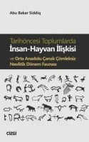 Tarihöncesi Toplumlarda İnsan-Hayvan İlişkisi ve Orta Anadolu Çanak Çömleksiz Neolitik Dönem Faunası