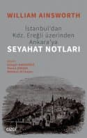 Seyahat Notları İstanbul'dan Kdz. Ereğli Üzerinden Ankara'ya