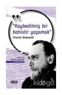 Kaybedilmiş Bir Bahistir Yasamak