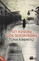 Git Kendini Çok Sevdirmeden
