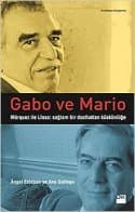 GABO VE MARİO: Marquez İle Llosa: Sağlam Bir Dostluktan Küskünlüğe Kağıt