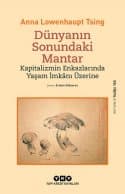 Dünyanın Sonundaki Mantar - Kapitalizmin Enkazlarında Yaşam İmkânı Üzerine
