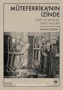 Müteferrika’nın İzinde Kitap ve Matbuat Tarihi Yazıları