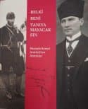 Belki Beni Tanıyamayacaksın Mustafa Kemal Atatürk'ten Hatıralar