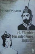 19. Yüzyıl`da Osmanlı-Avrupa İlişkileri