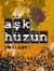 Aşk ve Hüzün Yazıları
