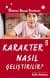 Karakter nasıl geliştirilir?