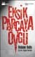 Eksik Parçaya Övgü
