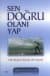 Sen Doğru Olanı Yap