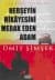 Herşeyin Hikâyesini Merak Eden Adam
