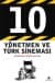 10 Yönetmen ve Türk Sineması