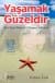 Yaşamak Güzeldir: En Güzel Kişisel Gelişim Öyküleri