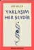 Yaklaşım Her Şeydir