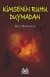 Kimsenin Ruhu Duymadan