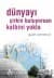 Dünyayı Çirkin Buluyorsan Kalbini Yokla