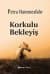 Korkulu Bekleyiş