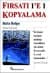 Fırsat`ı 1`e 1 Kopyalama